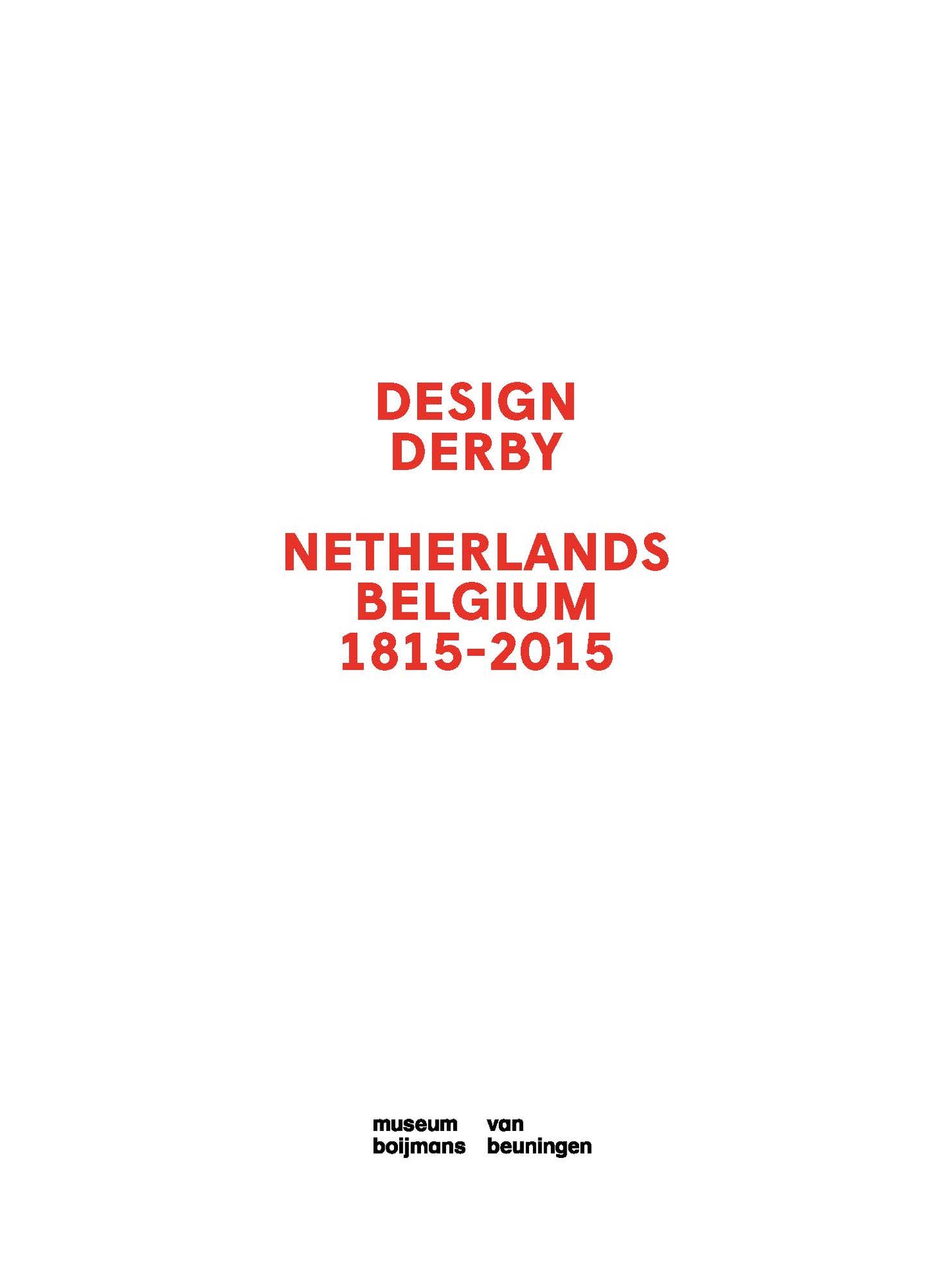 Design Derby: Netherlands-Belgium (1815-2015)