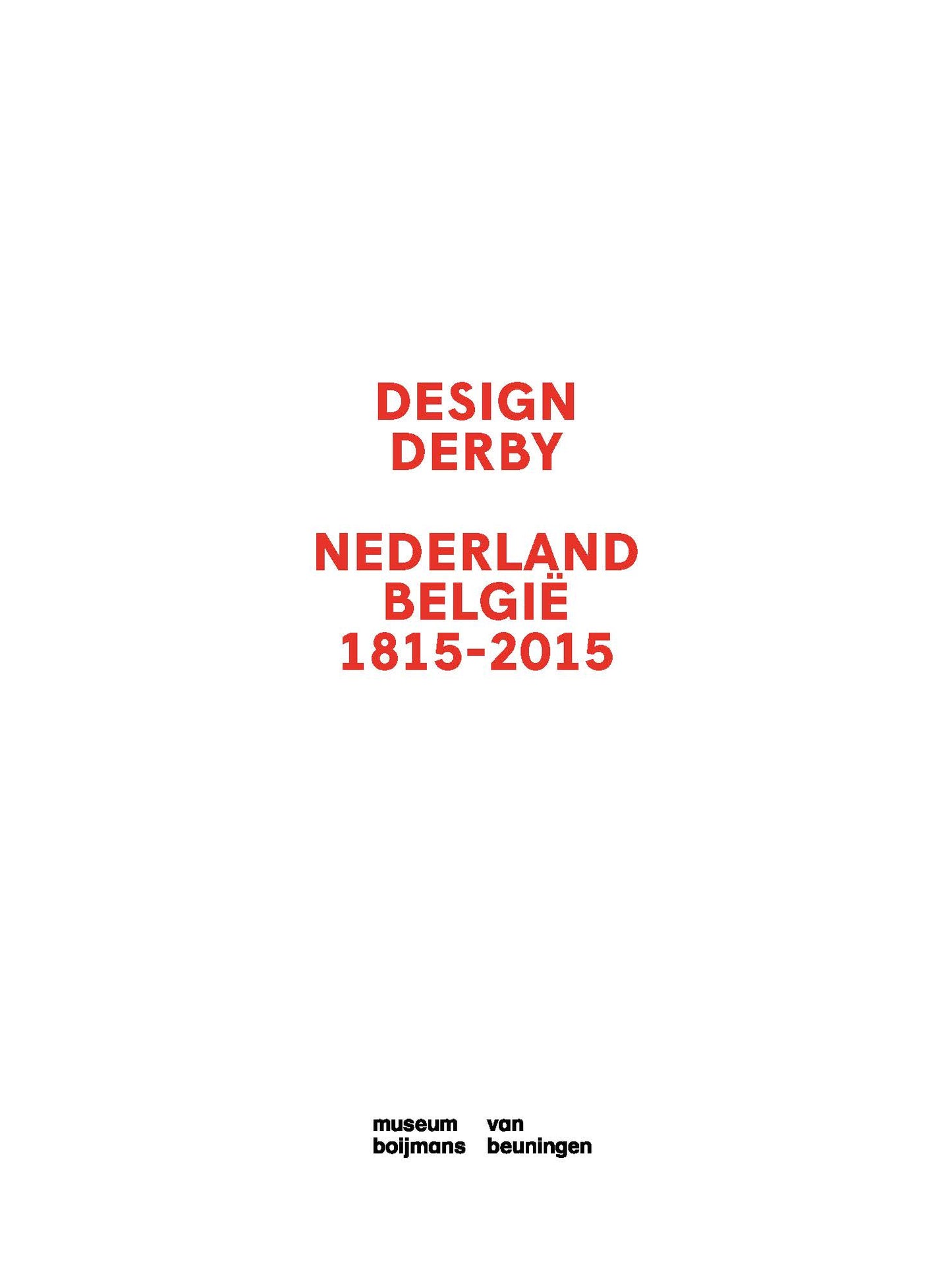 Design Derby: Nederland-België (1815-2015)