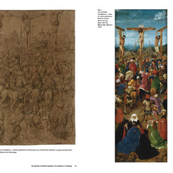 An Eyckian Crucifixion Explored: Ten Essays on a Drawing